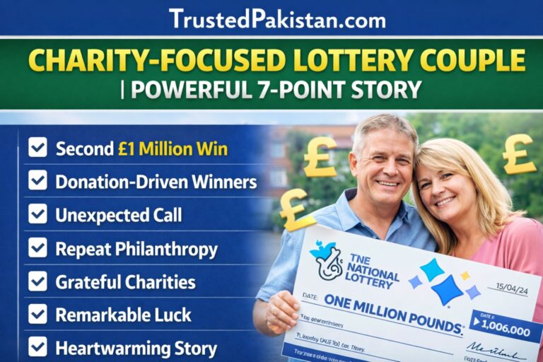 Charity-Focused Lottery Couple | Powerful 7-Point Story of Winning £1 Million for the Second Time | trustedpakistan.com