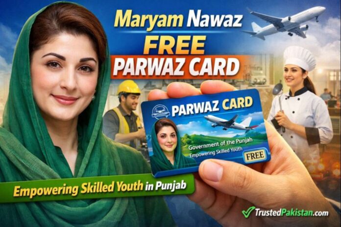 Maryam Nawaz Free Parwaz Card | Empowering Skilled Youth in Punjab | trustedpakistan.com