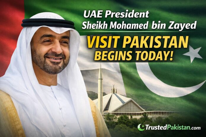 UAE President Sheikh Mohamed bin Zayed | Visit Pakistan Begins Today | trustedpakistan.com