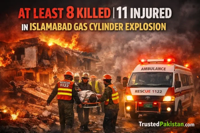 At Least 8 Killed | 11 Injured in Islamabad Gas Cylinder Explosion | trustedpakistan,com