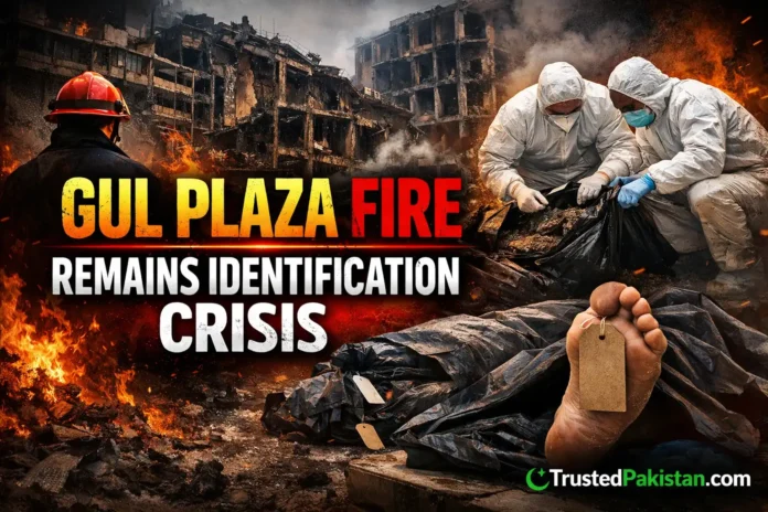 Gul Plaza Fire Remains Identification Crisis | trustedpakistan.com