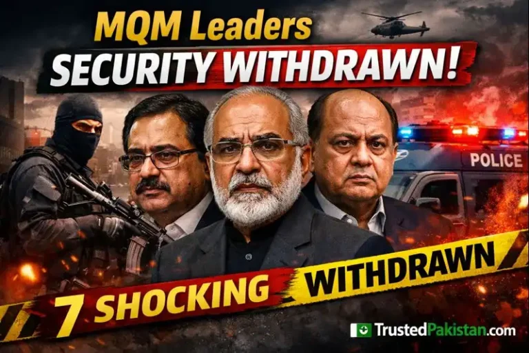 MQM Leaders Security Withdrawn | 7 Shocking Developments | trustedpakistan.com