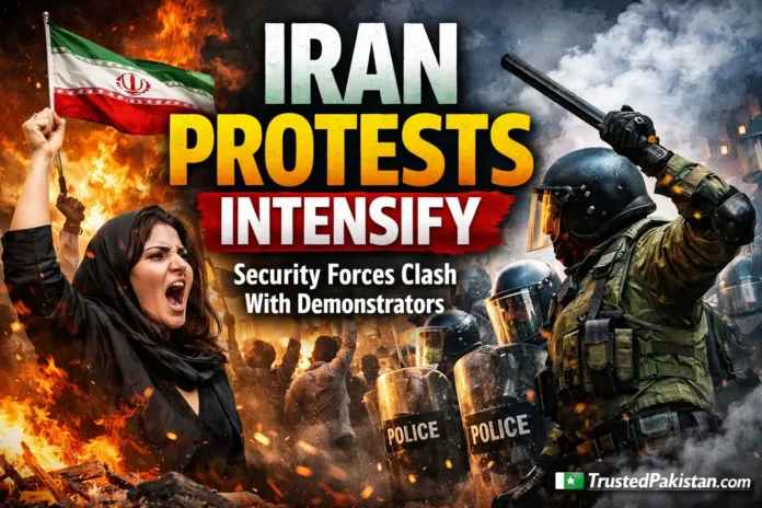 Iran Protests Intensify as Security Forces Clash With Demonstrators | trustedpakistan.com