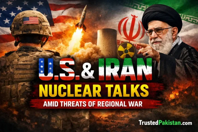 U.S. and Iran Nuclear Talks Amid Threats of Regional War | trustedpakistan.com