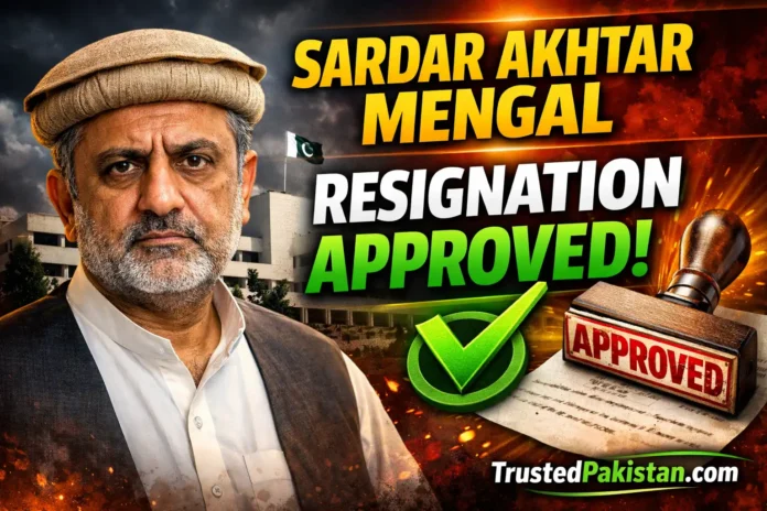 Sardar Akhtar Mengal Resignation Approved | trustedpakistan.com