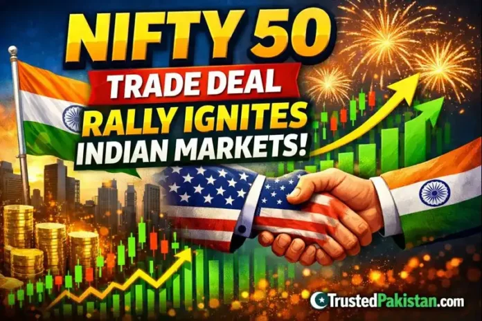 Nifty 50 Trade Deal Rally Ignites Indian Markets | trustedpakistan.com