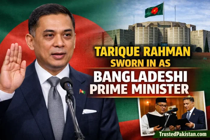 Tarique Rahman Sworn in as Bangladeshi Prime Minister | trustedpakistan.com