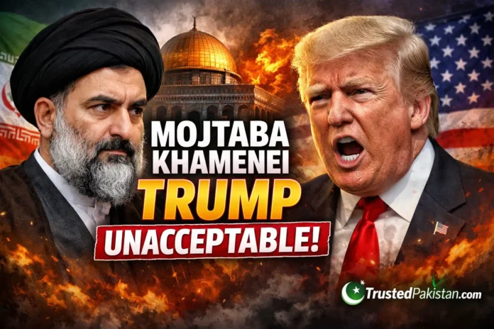 Mojtaba Khamenei Trump Unacceptable | trustedpakistan.com